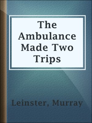 cover image of The Ambulance Made Two Trips